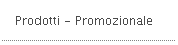 Prodotti - Promozionale